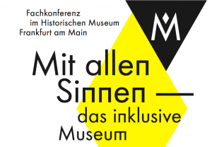 Fachkonferenz im HMF. Mit allen SInnen – das inklusive Museum