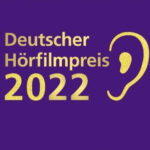 Deutscher Hörfilmpreis 2022                                          für die AD von LIEBER THOMAS